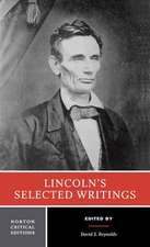 Lincoln`s Selected Writings – A Norton Critical Edition