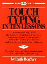 Touch Typing in Ten Lessons: A Home-Study Course with Complete Instructions in the Fundamentals of Touch Typewriting and Introducing the Basic Comb