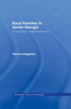 Rural Families in Soviet Georgia: A Case Study in Ratcha Province