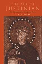 The Age of Justinian: The Circumstances of Imperial Power