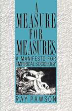 A Measure for Measures: A Manifesto for Empirical Sociology