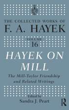 Hayek On Mill: The Mill-Taylor Friendship and Related Writings