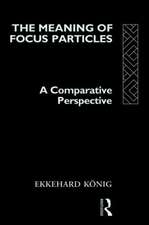 The Meaning of Focus Particles: A Comparative Perspective