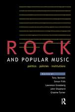 Rock and Popular Music: Politics, Policies, Institutions