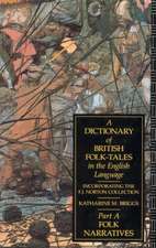 A Dictionary of British Folk-Tales in the English Language: Folk Narratives