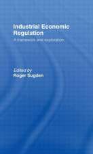 Industrial Economic Regulation: A Framework and Exploration