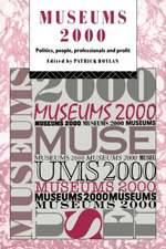 Museums 2000: Politics, People, Professionals and Profit