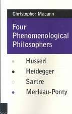 Four Phenomenological Philosophers: Husserl, Heidegger, Sartre, Merleau-Ponty