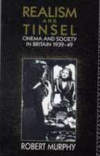 Realism and Tinsel: Cinema and Society in Britain 1939-48