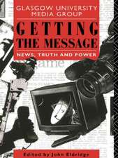 Getting the Message: News, Truth, and Power