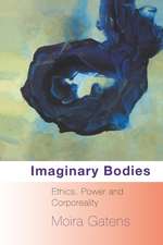 Imaginary Bodies: Ethics, Power and Corporeality