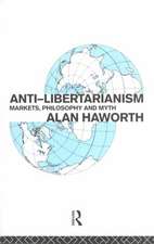 Anti-libertarianism: Markets, philosophy and myth