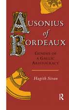 Ausonius of Bordeaux: Genesis of a Gallic Aristocracy