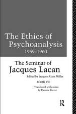 The Ethics of Psychoanalysis 1959-1960: The Seminar of Jacques Lacan