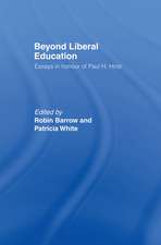 Beyond Liberal Education: Essays in Honour of Paul H Hirst