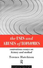 The Uses and Abuses of Economics: Contentious Essays on History and Method