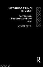 Interrogating Incest: Feminism, Foucault and the Law