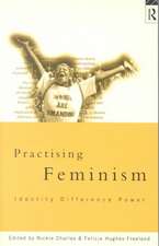 Practising Feminism: Identity, Difference, Power