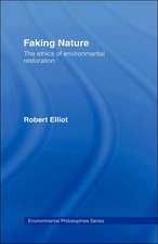 Faking Nature: The Ethics of Environmental Restoration
