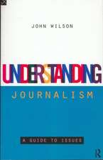 Understanding Journalism: A Guide to Issues