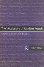 The Vocabulary of Modern French: Origins, Structure and Function