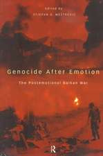 Genocide after Emotion: The Post-Emotional Balkan War