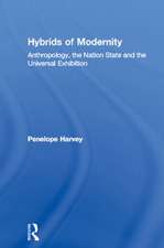 Hybrids of Modernity: Anthropology, the Nation State and the Universal Exhibition