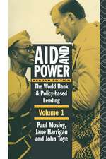 Aid and Power - Vol 1: The World Bank and Policy Based Lending