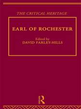 Earl of Rochester: The Critical Heritage