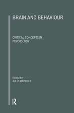 Brain and Behaviour: Critical Concepts in Psychology