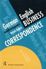 German/English Business Correspondence: Geschaftskorrespondenz Deutsch/Englisch