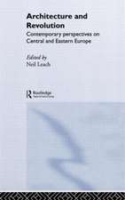 Architecture and Revolution: Contemporary Perspectives on Central and Eastern Europe