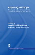 Adjusting to Europe: The Impact of the European Union on National Institutions and Policies