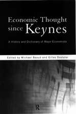 Economic Thought Since Keynes: A History and Dictionary of Major Economists