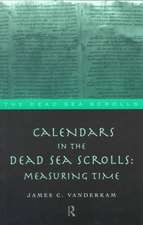 Calendars in the Dead Sea Scrolls: Measuring Time