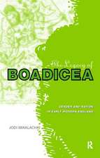 The Legacy of Boadicea: Gender and Nation in Early Modern England