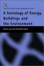 The Sociology of Energy, Buildings and the Environment: Constructing Knowledge, Designing Practice