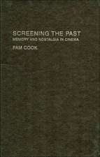Screening the Past: Memory and Nostalgia in Cinema