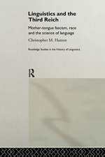 Linguistics and the Third Reich: Mother-tongue Fascism, Race and the Science of Language