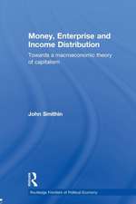 Money, Enterprise and Income Distribution: Towards a macroeconomic theory of capitalism