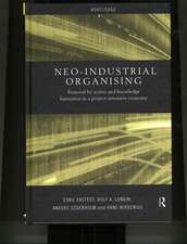 Neo-Industrial Organising: Renewal by Action and Knowledge Formation in a Project-intensive Economy