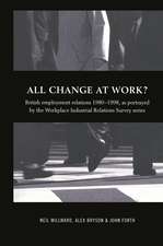 All Change at Work?: British Employment Relations 1980-98, Portrayed by the Workplace Industrial Relations Survey Series