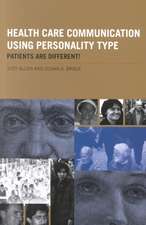 Health Care Communication Using Personality Type: Patients are Different!