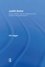 Judith Butler: Sexual Politics, Social Change and the Power of the Performative