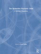 The Borderline Psychotic Child: A Selective Integration