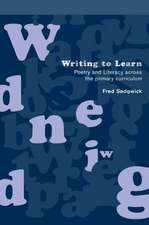 Writing to Learn: Poetry and Literacy Accross the Primary Curriculum