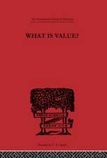 What is Value?: An Essay in Philosophical Analysis