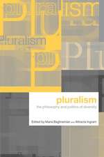 Pluralism: The Philosophy and Politics of Diversity