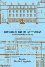 Art History and Its Institutions: The Nineteenth Century