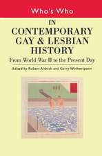 Who's Who in Contemporary Gay and Lesbian History Vol.2: From World War II to the Present Day